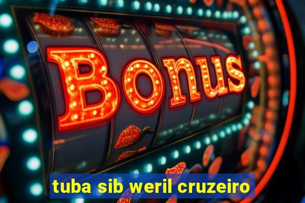 tuba sib weril cruzeiro